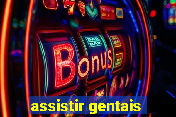 assistir gentais